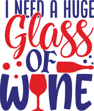i-need-a-huge-glass-of-wine-bottle-drinking-wine-lover-free-svg-file-SvgHeart.Com