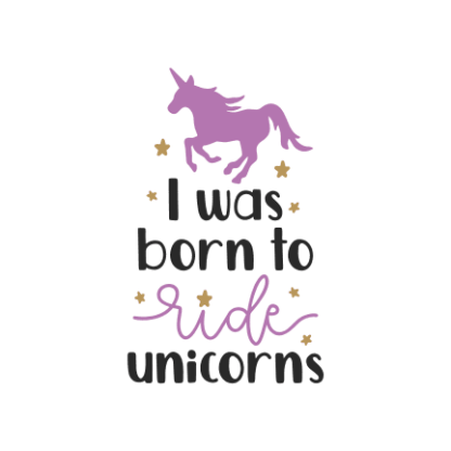 i-was-born-to-ride-unicorns-free-svg-file-SvgHeart.Com