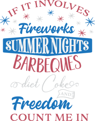 if-it-involves-fireworks-summer-nights-barbeques-diet-coke-and-freedom-count-me-in-4th-of-july-free-svg-file-SvgHeart.Com