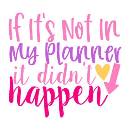 if-its-not-in-my-planner-it-didnt-happen-funny-planning-free-svg-file-SvgHeart.Com