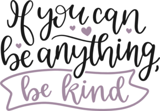 if-you-can-be-anything-be-kind-motivational-free-svg-file-SvgHeart.Com