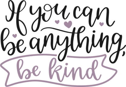 if-you-can-be-anything-be-kind-motivational-free-svg-file-SvgHeart.Com