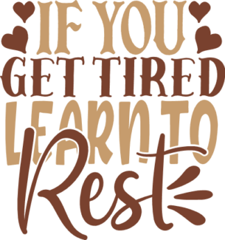 if-you-get-tired-learn-to-rest-positive-free-svg-file-SvgHeart.Com