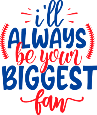 ill-always-be-your-biggest-fan-baseball-sport-free-svg-file-SvgHeart.Com