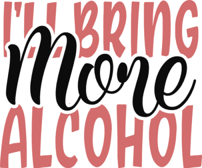 ill-bring-more-alcohol-sign-funny-drinking-free-svg-file-SvgHeart.Com