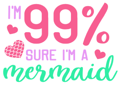 im-99-sure-im-a-mermaid-funny-free-svg-file-SvgHeart.Com