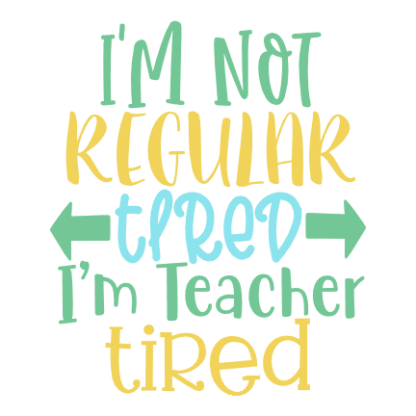 im-not-regular-tired-im-teacher-tired-teachers-day-free-svg-file-SvgHeart.Com