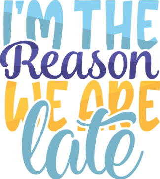 im-the-reason-we-are-late-funny-onesie-free-svg-file-SvgHeart.Com