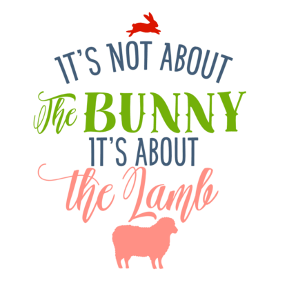 its-not-about-the-bunny-its-about-the-lamb-easter-free-svg-file-SvgHeart.Com