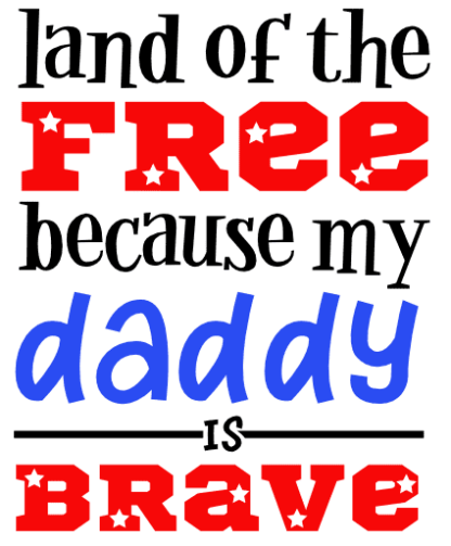 land-of-the-free-because-my-daddy-is-brave-4th-of-july-free-svg-file-SvgHeart.Com