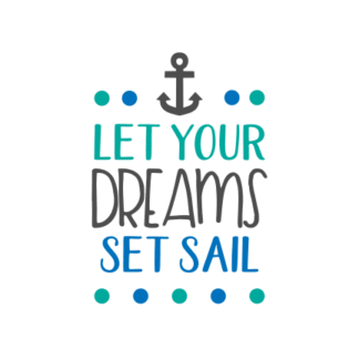 let-your-dreams-set-sail-inspirational-free-svg-file-SvgHeart.Com