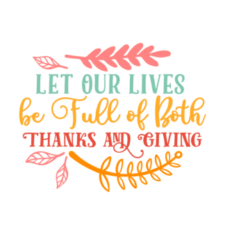 let-your-lives-be-full-of-both-thanks-and-giving-thanksgiving-free-svg-file-SvgHeart.Com