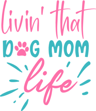 livin-that-dog-mom-life-paw-pet-mom-free-svg-file-SvgHeart.Com