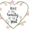 love-is-the-beauty-of-the-soul-heart-inspirational-free-svg-file-SvgHeart.Com
