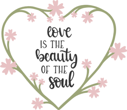 love-is-the-beauty-of-the-soul-heart-inspirational-free-svg-file-SvgHeart.Com