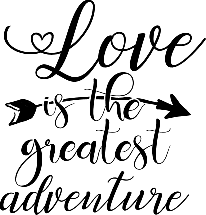 love is the greatest adventure, love sayings free svg file - SVG Heart