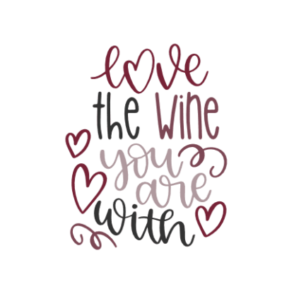 love-the-wine-you-are-with-drinking-free-svg-file-SvgHeart.Com