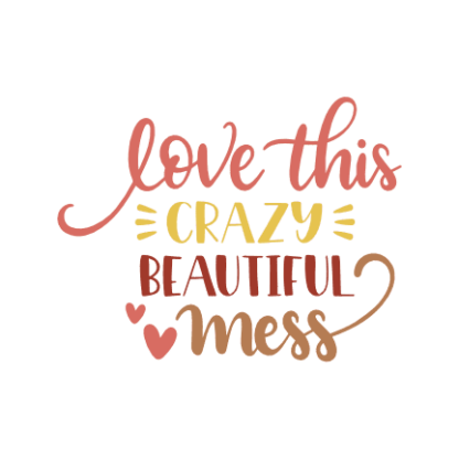 love-this-crazy-beautiful-mess-funny-craft-room-free-svg-file-SvgHeart.Com