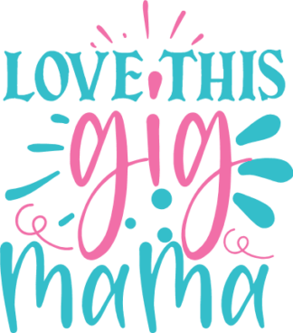 love-this-gig-mama-baby-onesie-free-svg-file-SvgHeart.Com