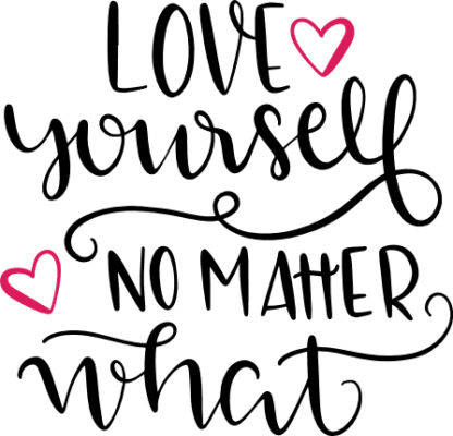 love-yourself-no-matter-what-motivational-free-svg-file-SvgHeart.Com