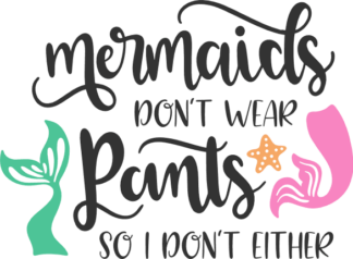 mermaids-dont-wear-pants-so-i-dont-either-funny-baby-free-svg-file-SvgHeart.Com