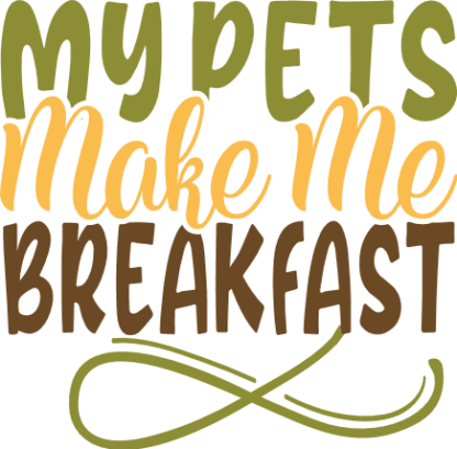 my-pets-make-me-breakfast-farm-free-svg-file-SvgHeart.Com