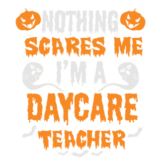 nothing-scares-me-im-a-daycare-teacher-free-svg-file-SvgHeart.Com