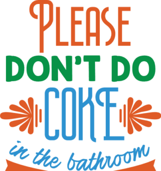 please-dont-do-coke-in-the-bathroom-rest-room-svg-SvgHeart.Com