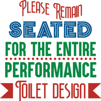 please-remain-seated-for-the-entire-performance-toilet-design-bathroom-free-svg-file-SvgHeart.Com
