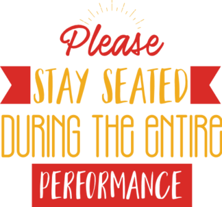 please-stay-seated-during-the-entire-performance-bathroom-free-svg-file-SvgHeart.Com