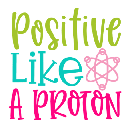 positive-like-a-proton-inspirational-free-svg-file-SvgHeart.Com