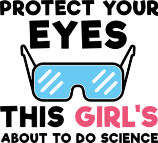 protect-your-eyes-this-girls-about-to-do-science-scientist-free-svg-file-SvgHeart.Com