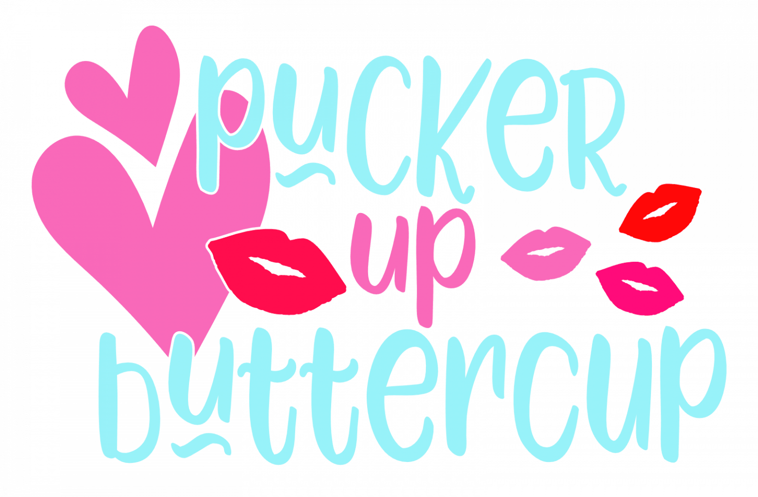 Pucker Up Buttercup, Funny Sayings Free Svg File - SVG Heart