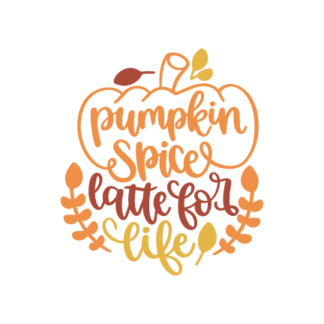 pumpkin-spice-latte-for-life-thanksgiving-day-free-svg-file-SvgHeart.Com