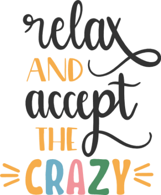 relax-and-accept-the-crazy-inspirational-free-svg-file-SvgHeart.Com