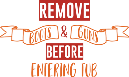 remove-boots-and-guns-before-entering-tub-bathroom-free-svg-file-SvgHeart.Com