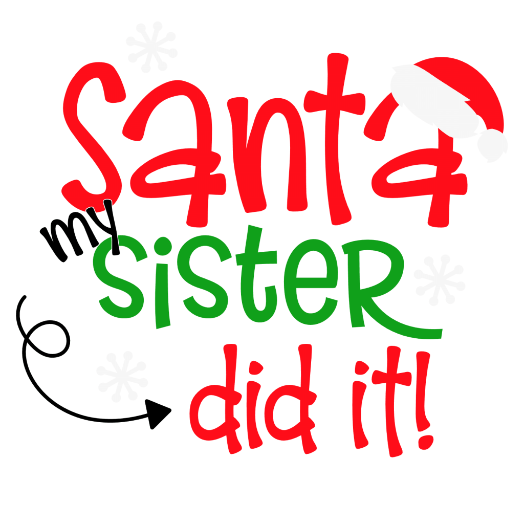 Santa, My Sister Did It, Christmas Free Svg File - SVG Heart