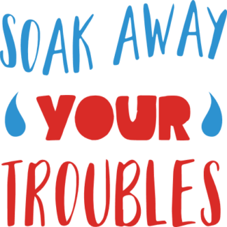 soak-away-your-troubles-funny-bathroom-free-svg-file-SvgHeart.Com