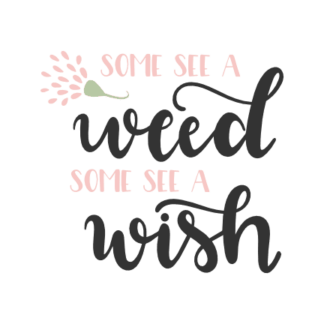 some-see-a-weed-some-see-a-wish-inspirational-free-svg-file-SvgHeart.Com