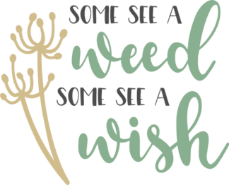 some-see-a-weed-some-see-a-wish-positive-saying-free-svg-file-SvgHeart.Com