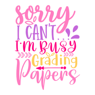 sorry-i-cant-im-busy-grading-papers-teachers-free-svg-file-SvgHeart.Com