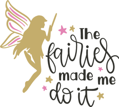 the-fairies-made-me-do-it-girls-fairy-free-svg-file-SvgHeart.Com