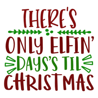 theres-only-elfin-dayss-til-christmas-holiday-free-svg-file-SvgHeart.Com