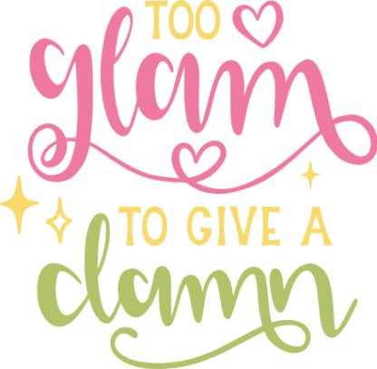 too-glam-to-give-a-damn-girly-free-svg-file-SvgHeart.Com