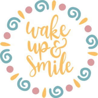 wake-up-and-smile-positive-sayings-free-svg-file-SvgHeart.Com