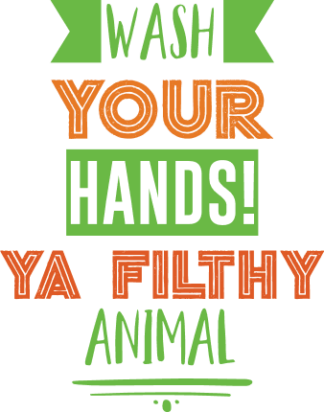 wash-your-hands-ya-filthy-animal-bathroom-free-svg-file-SvgHeart.Com