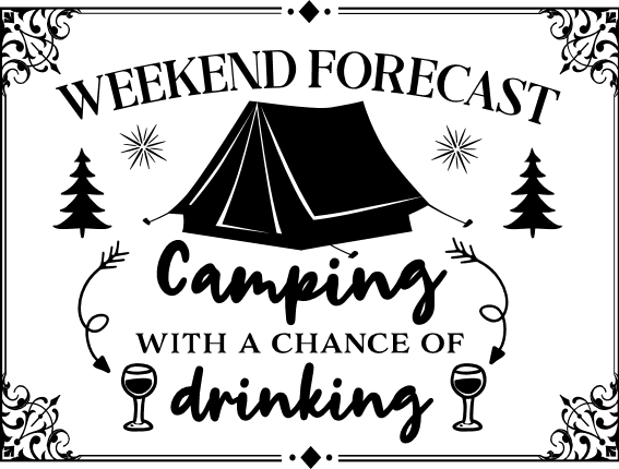 Weekend Forecast Alcohol Low Standards Personalized Camping