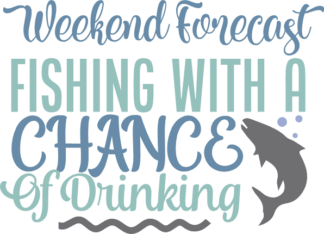 weekend-forecast-fishing-with-a-chance-of-drinking-fisherman-free-svg-file-SvgHeart.Com
