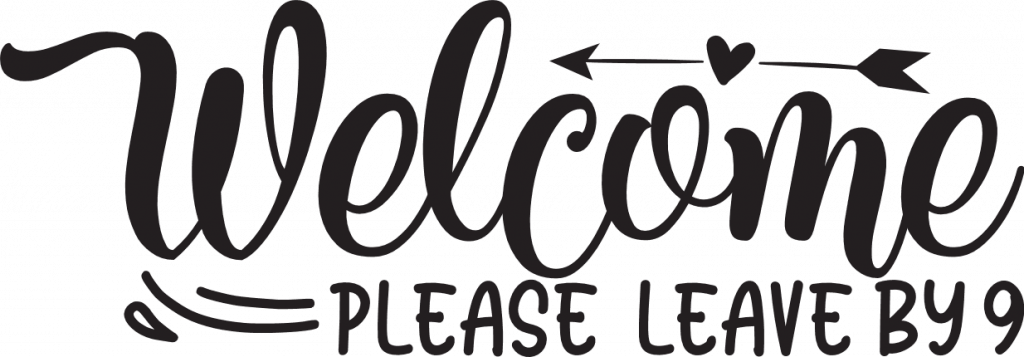 welcome please leave by 9, home free svg file - SVG Heart