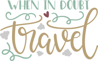 when-in-doubt-travel-travelling-free-svg-file-SvgHeart.Com